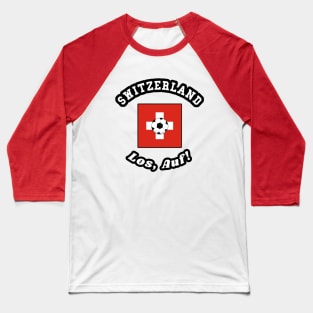 ⚽ Switzerland Football, Schweizerfahne Flag, Los Auf! Team Spirit Baseball T-Shirt